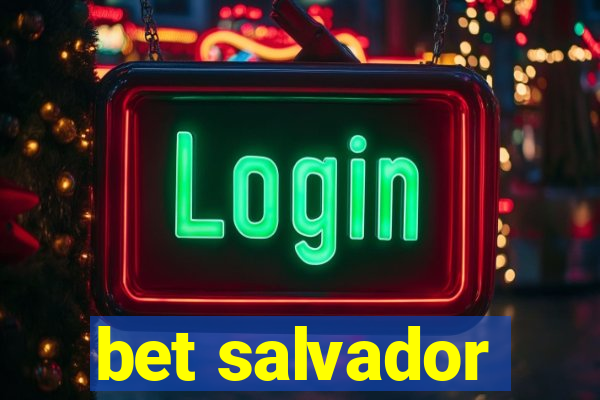 bet salvador